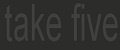 Take Five